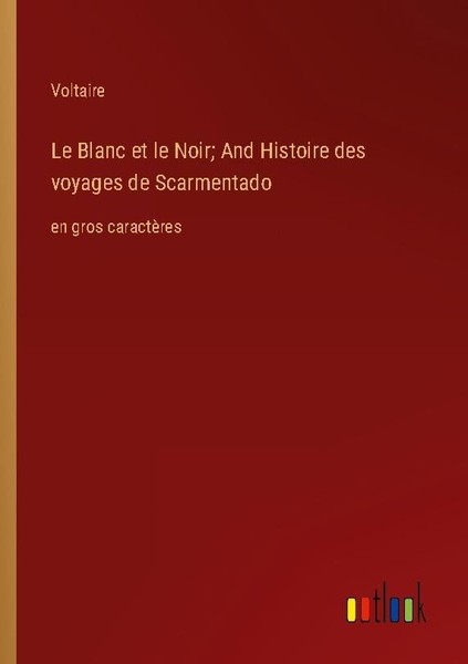 Le Blanc Et Le Noir And Histoire Des Voyages De Scarmentado Voltaire-image