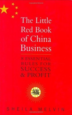 The Little Red Book of China Business By Sheila Melvin
