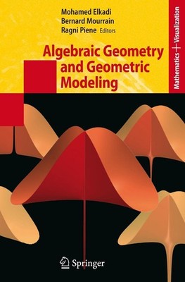 Algebraic Geometry and Geometric Modeling Bernard Mourrain