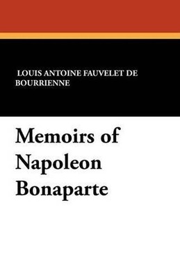 Memoirs of Napoleon Bonaparte by Louis Antonine Fauve De Bourrienne (English) Pa