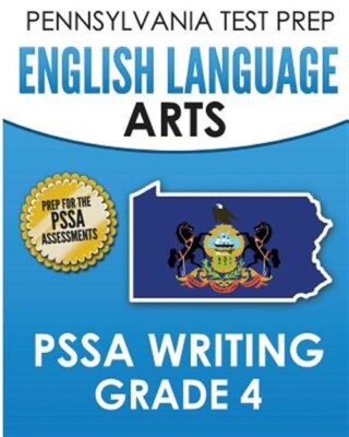 Pennsylvania Test Prep English Language Arts Pssa Writing Grade 4 : Covers th...