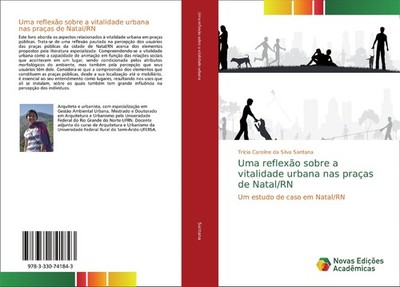 Uma reflexão sobre a vitalidade urbana nas praças de Natal/RN Trícia Caroline Da