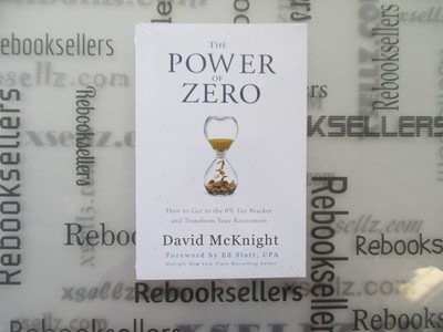 The Power of Zero: How to Get to the 0% Tax Bracket and Transform Your Retir...