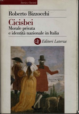 Cicisbei - Roberto Bizzocchi (Editori Laterza) [2008]