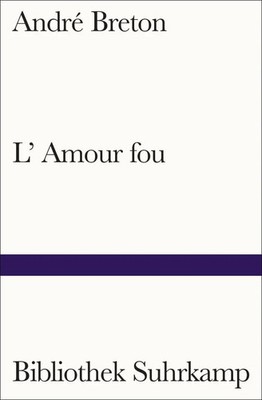 L'Amour fou | André Breton | Taschenbuch | 160 S. | Deutsch | 2023