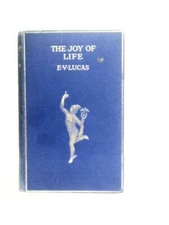 The Joy of Life (Edward Verrall Lucas - 1927) (ID:36448)