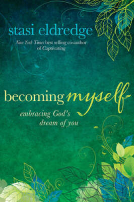 Becoming Myself: Embracing God's Dream of You - Paperback - GOOD