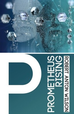 Prometheus Rising by Wilson, Robert Anton [Paperback]