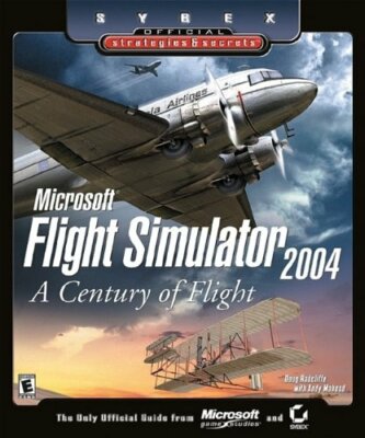 Microsoft Flight Simulator 2004: A Century of Flight: Official Strategies & S 