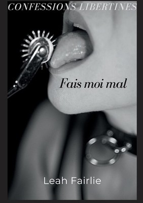 Confessions Libertines: Fais moi mal by Leah Fairlie Paperback Book