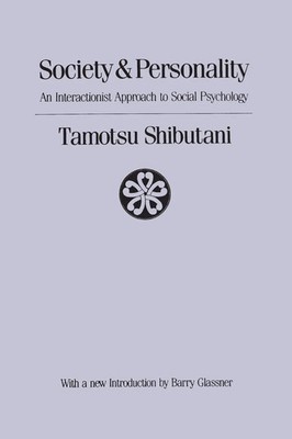 Society and Personality Interactionist Approach to Social Psychology Shibutani