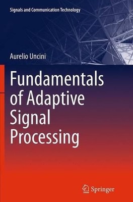 Fundamentals of Adaptive Signal Processing - 9783319353418