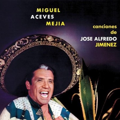 Canciones de Jose Alfredo Jimenez von Miguel Aceves Mejia [CD]