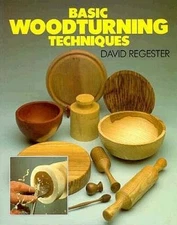 Basic Woodturning Techniques - Paperback By Regester, David - GOOD
