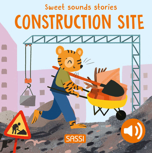 Construction Site. Sweet Sounds Stories -  - 2024