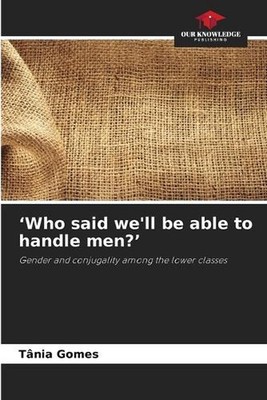 'Who said we'll be able to handle men?' by T?nia Gomes Paperback Book