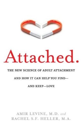 Attached: The New Science of Adult Attachment and How It Can Help YouFind?an...