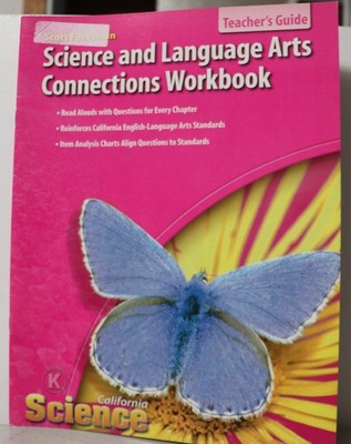 Pearson Scott Foresman California Science Language Arts Connections Teacher's K