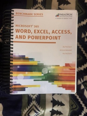 Benchmark Series Paradigm Microsoft 365 Word Excel Access PowerPoint Spiral