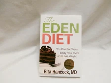 The Eden Diet: You Can Eat Treats, Enjoy Your Food, and Lose Weight