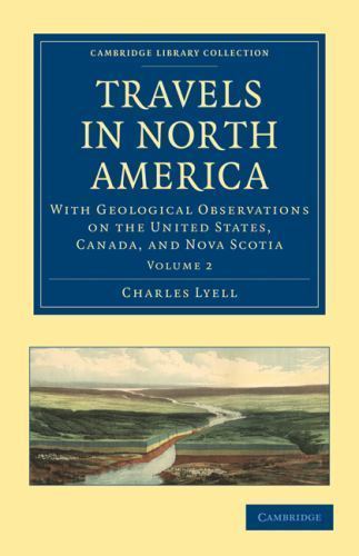 Travels in North America Lyell Paperback Cambridge University Press Volume 2