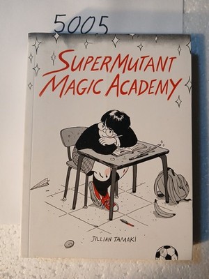 SuperMutant Magic Academy - paperback Tamaki, Jillian