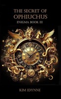Kim Idynne | The Secret Of Ophiuchus | Taschenbuch | Englisch (2025) | Enigma
