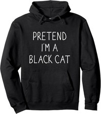 Pretend Im Black Cat Funny Lazy Easy DIY Halloween Co Unisex Hooded Sweatshirt