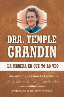 La Manera En Que Yo Lo Veo / The Way I See It: Una Mirada Personal Al Autismo /
