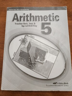 Arithmetic 5 Abeka Teacher Quiz, Test and Speed Drill Key Homeschool Traditional
