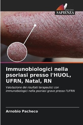 Immunobiologici nella psoriasi presso l'HUOL, UFRN, Natal, RN by Arn?bio Pach?co