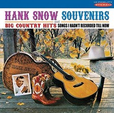 Souvenirs / Big Country Hits: Songs I Hadn't Recorded Till Now - Hank Snow