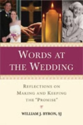 Words at the Wedding : Reflections on Making and Keeping the Prom
