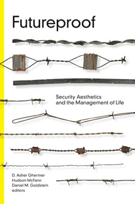 Futureproof: Security Aesthetics and the Management of  - Paperback / softback N