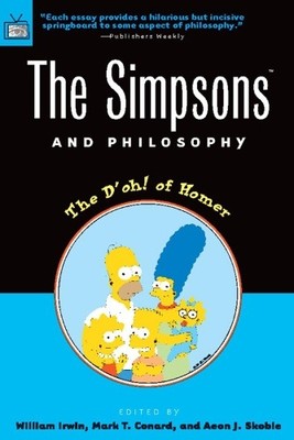 Aeon J. Skoble The Simpsons and Philosophy (Paperback)