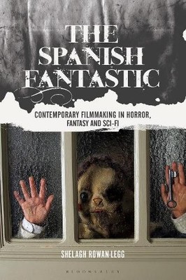 Shelagh Rowan-Legg The Spanish Fantastic (Paperback) World Cinema (UK IMPORT)