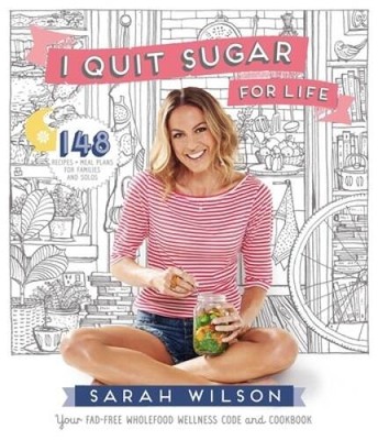 I Quit Sugar for Life: Your Fad-Free Wholefood Wellness Code  - VERY GOOD