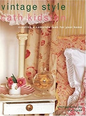 Vintage Style : Creating a Complete Look for Your Home Hardcover