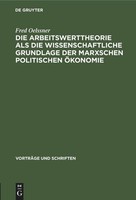 Die Arbeitswerttheorie Als Die Wissenschaftliche Grundlage Der Marxschen Politis