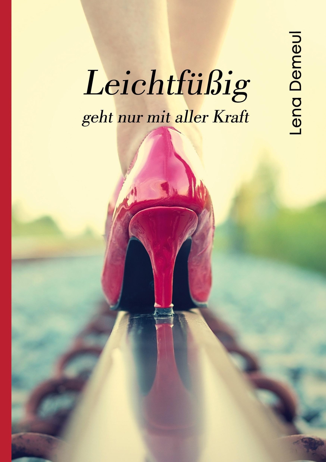 Thumbnail - Leichtfüßig Geht Nur Mit Aller Kraft Lena Demeul Taschenbuch Paperback