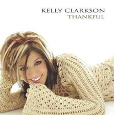 Thankful - Audio CD By Kelly Clarkson - VERY GOOD