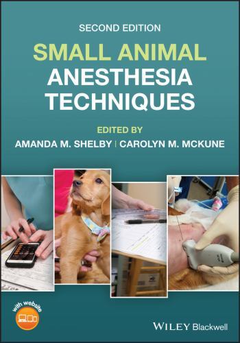 Small Animal Anesthesia Techniques by Carolyn M. McKune (2022, Trade Paperback)