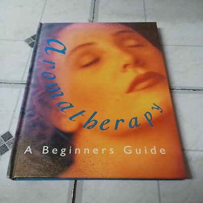 Aromatherapy A Beginners Guide By Robert Millican (1994) Hardcover Book 