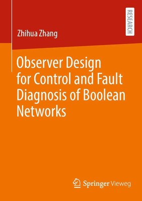 Zhihua Zhang | Observer Design for Control and Fault Diagnosis of Boolean...