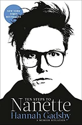 Ten Steps to Nanette : A Memoir Situation Paperback Hannah Gadsby