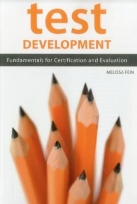 Test Development: Fundamentals for Certification and Evaluation by Fein, Melissa