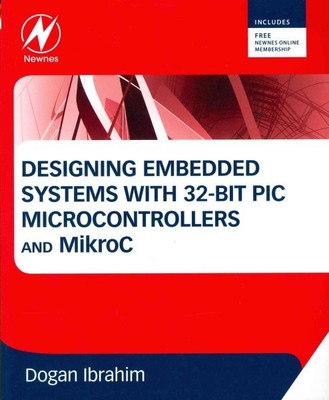 Designing Embedded Systems With 32-Bit Pic Microcontrollers and MikroC, Paper...