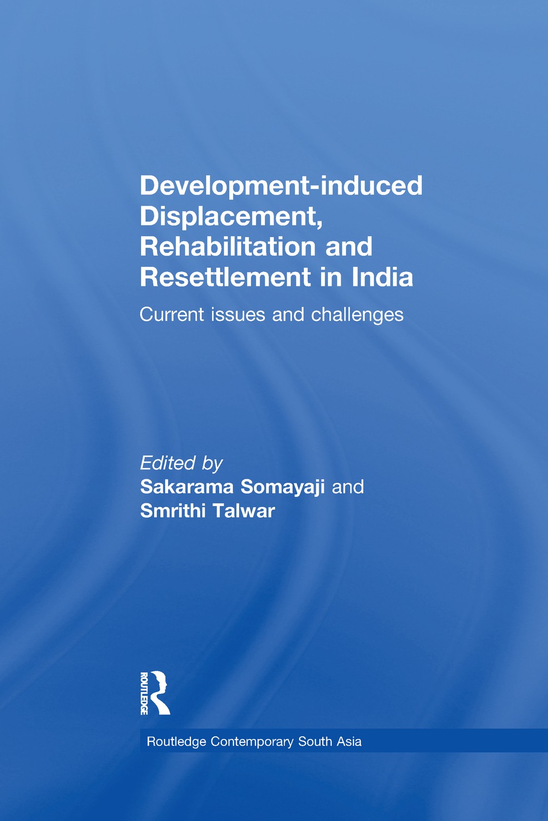 Development–induced Displacement, Rehabilitation and Resettlement in India