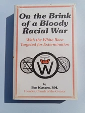 On the Brink of a Bloody Racial War: Whites to Be Exterminated by Ben Klassen