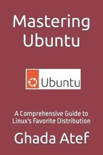Ghada Atef Mastering Ubuntu (Paperback) Linux Mastery (UK IMPORT)